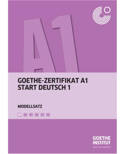 Goethe-Zertifikat A1 Start Deutsch 1 - Modellsatz
