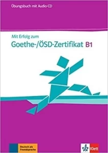 Mit Erfolg zum Goethe-Zertifikat Ubungsbuch B1