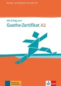 میت ارفولگ | خرید کتاب آلمانی Mit Erfolg Zum Goethe-Zertifikat: Ubungs- Und Testbuch A2