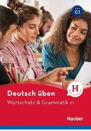 Deutsch Uben: Wortschatz Grammatik c1