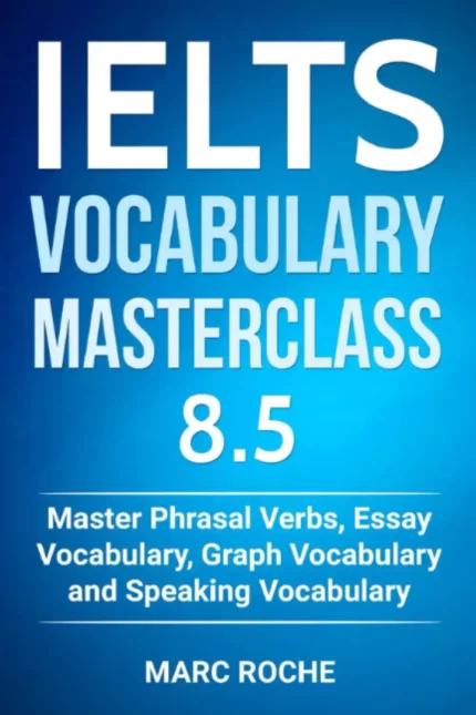 آیلتس وکبیولری مسترکلس 8.5 | خرید کتاب زبان انگلیسی IELTS Vocabulary Masterclass 8.5