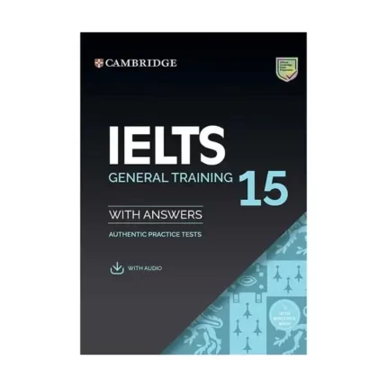 کمبریج آیلتس جنرال 15 | خرید کتاب زبان انگلیسی ۱۵ Cambridge IELTS General