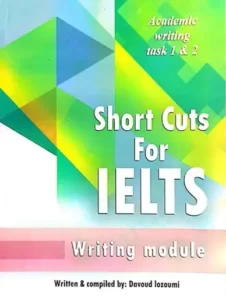 شورت کاتس فور آیلتس رایتینگ | خرید کتاب زبان انگلیسی Short Cuts For IELTS Writing Task 1 & 2 با بهترین قیمت