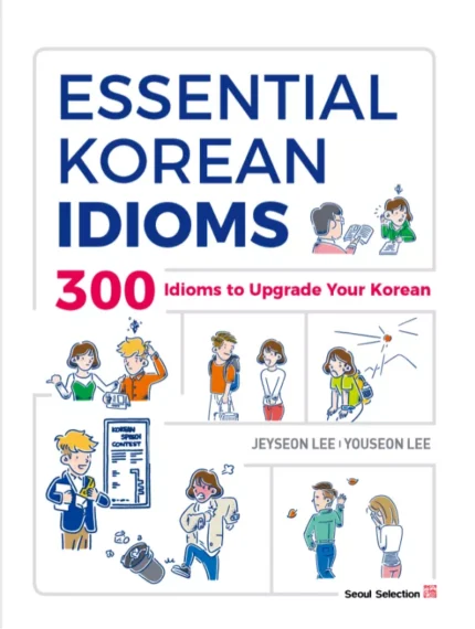 اصطلاحات کره ای | خرید کتاب زبان کره ای Essential Korean Idioms 300 Idioms to upgrade your Korean