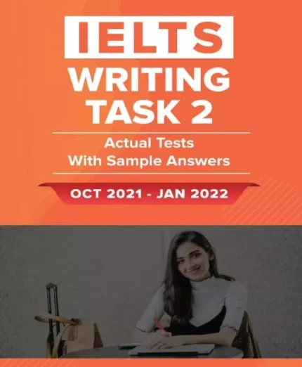 آیلتس رایتینگ آکادمیک تسک 2 اکچوال تست اکتبر تا ژانویه خرید کتاب زبان انگلیسی IELTS Writing Task 2 Actual Tests (Oct 2021-Jan 2022)