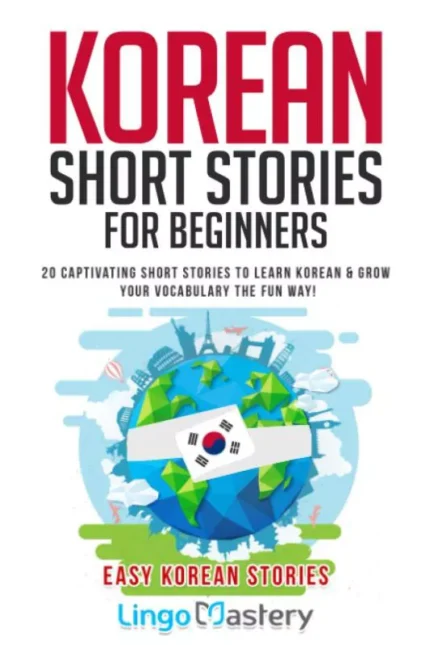 داستان های مقدماتی کره ای | خرید کتاب زبان کره ای Korean Short Stories for Beginners 20 Captivating Short Stories to Learn Korean & Grow Your Vocabulary the Fun Way