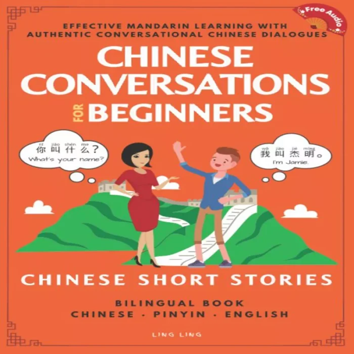 Chinese Conversations for Beginners: Mandarin Learning with Conversational Dialogues