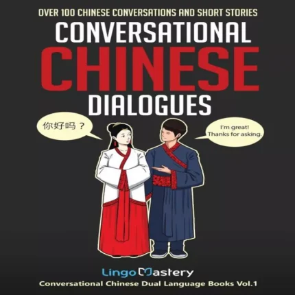 کانورسیشن چاینیز دیالوگز | کتاب زبان چینی Conversational Chinese Dialogues: Over 100 Chinese Conversations and Short Stories