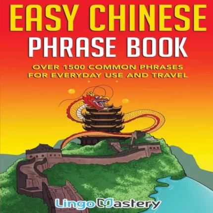 ایزی چاینیز فریز بوک | خرید کتاب زبان چینی Easy Chinese Phrase Book Over 1500 Common Phrases For Everyday Use and Travel