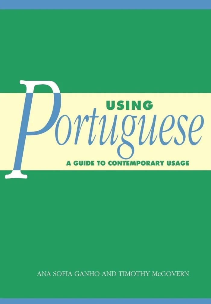 یوزینگ پورتوجیز ای گاید تو کانتمپرری یوزج | کتاب پرتغالی Using Portuguese: A Guide to Contemporary Usage