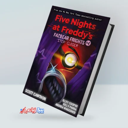 کتاب Step Closer: An AFK Book (Five Nights at Freddy’s: Fazbear Frights #4)