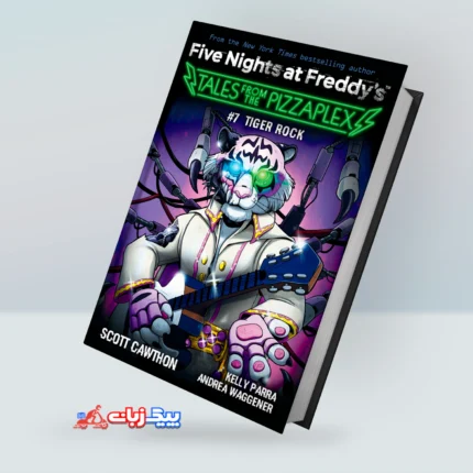 کتاب Tiger Rock: An AFK Book (Five Nights at Freddy's: Tales from the Pizzaplex #7)