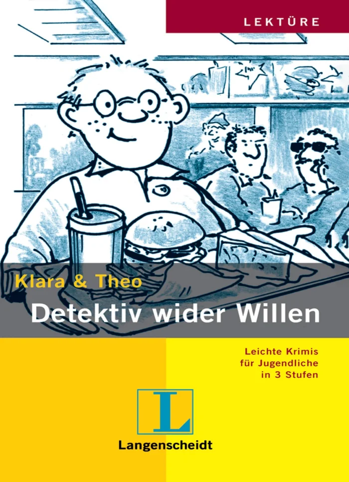 کارآگاه علیه اراده کلارا و تئو لول | خرید داستان آلمانی Detektiv Wider Willen Klara und Theo Stufe 1